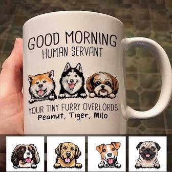Good Morning Human Servant Dogs Custom Mug - Dog Lovers Gift - Thegiftio UK