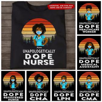 Unapologetically Dope Nurse Custom T Shirt - Gift for Nurses - Thegiftio UK
