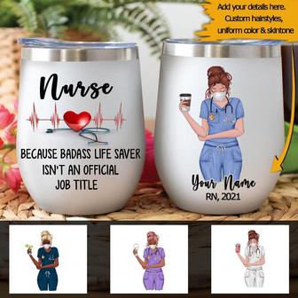 Nurse Because Life Saver Personalized Wine Tumbler - Thegiftio UK