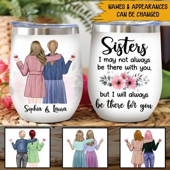 I Will Always Be There For You Custom Wine Tumbler - Sisters - Thegiftio UK