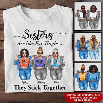 Sisters Are Like Fat Thighs Custom T-Shirt - Sister Gift - Thegiftio UK