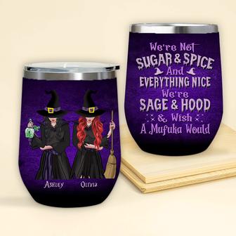 We're Not Sugar Spice We're Sage Custom Wine Tumbler - Thegiftio UK