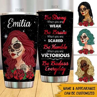 Be Strong When You Are Weak Custom Tumbler - Thegiftio UK
