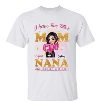 Rock Two Titles Mom Grandma Sassy Woman Custom T-Shirt - Thegiftio UK