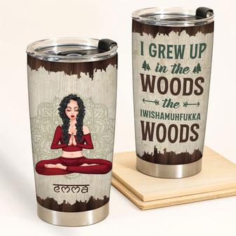 I Grew Up In The Wood Custom Tumbler - Gift for Yoga Lovers - Thegiftio UK