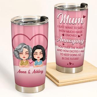 How Much I Have Enjoyed Annoying You Custom Tumbler - Thegiftio UK