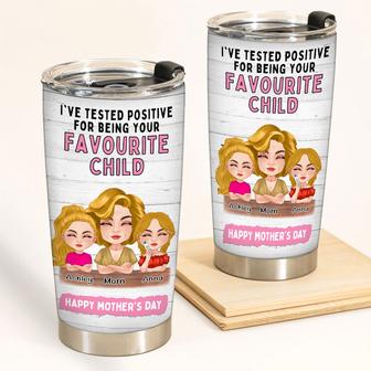 I've Tested Positive For Being Your Favorite Child Custom - Thegiftio UK