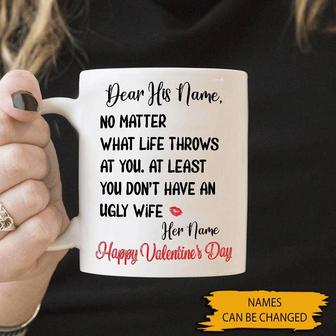 At Least You Don't Have An Ugly Wife Custom Mug - Thegiftio UK