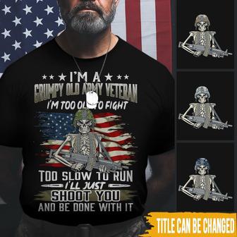 I'm a Grumpy Veteran Custom T Shirt - Gift for Veterans - Thegiftio UK