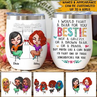 I Would Fight A Bear For You Custom Wine Tumbler - Bestie - Thegiftio UK