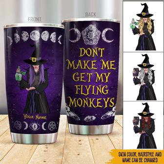 Don't Make Me Get My Flying Monkey Custom Tumbler - Thegiftio UK