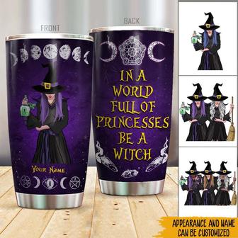 In A World Full Of Princess Be A Witch Custom Tumbler - Gift - Thegiftio UK