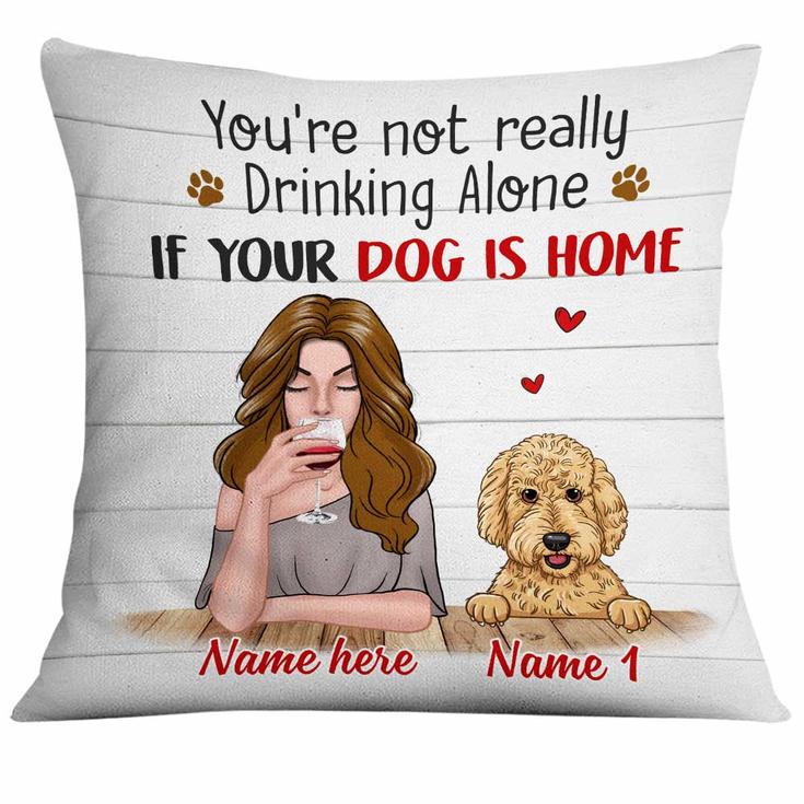 Personalized Gift For Dog Lovers, Dog Lady Gift, Christmas Gift, Dog Mom Not Drinking Alone Pillow