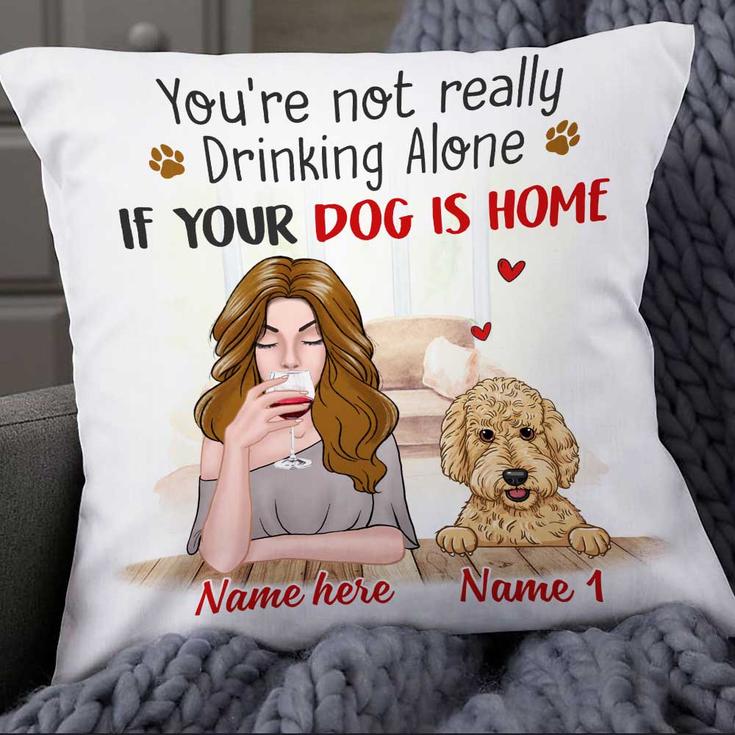 Personalized Gift For Dog Lovers, Dog Lady Gift, Christmas Gift, Dog Mom Not Drinking Alone Pillow