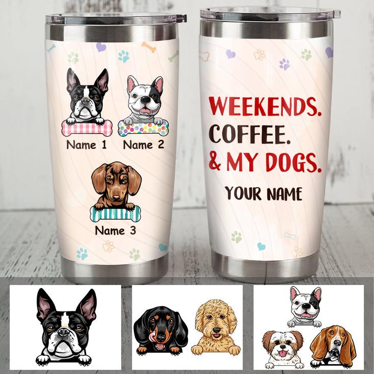 Personalized Weekends Coffee Dogs Steel Tumbler TID