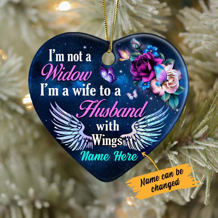 Personalized Memorial Ornament For Husband, Memory Christmas Ornament, I Am Not A Widow I'm A Wife To A Husband With Wings Heart Ornament