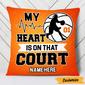Personalised Basketball Gifts, Basketball Supporter, Basketball Player, My Heart Is On That Court Pillow