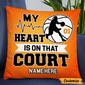Personalised Basketball Gifts, Basketball Supporter, Basketball Player, My Heart Is On That Court Pillow