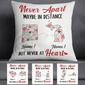 Personalized Never Apart Long Distance  Pillow