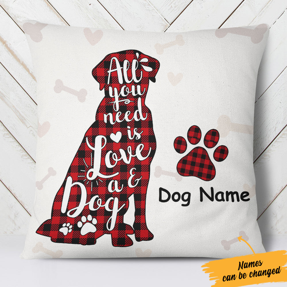 Personalized All You Need Is Dog  Pillow
