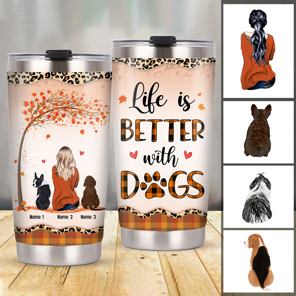 Personalized Dog Life Is Better Fall Halloween Steel Tumbler