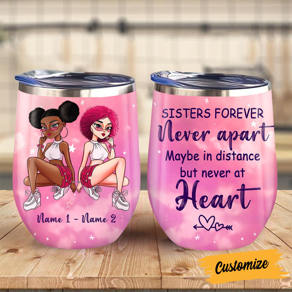 Personalized Friends Sister Close At Heart Wine Tumbler