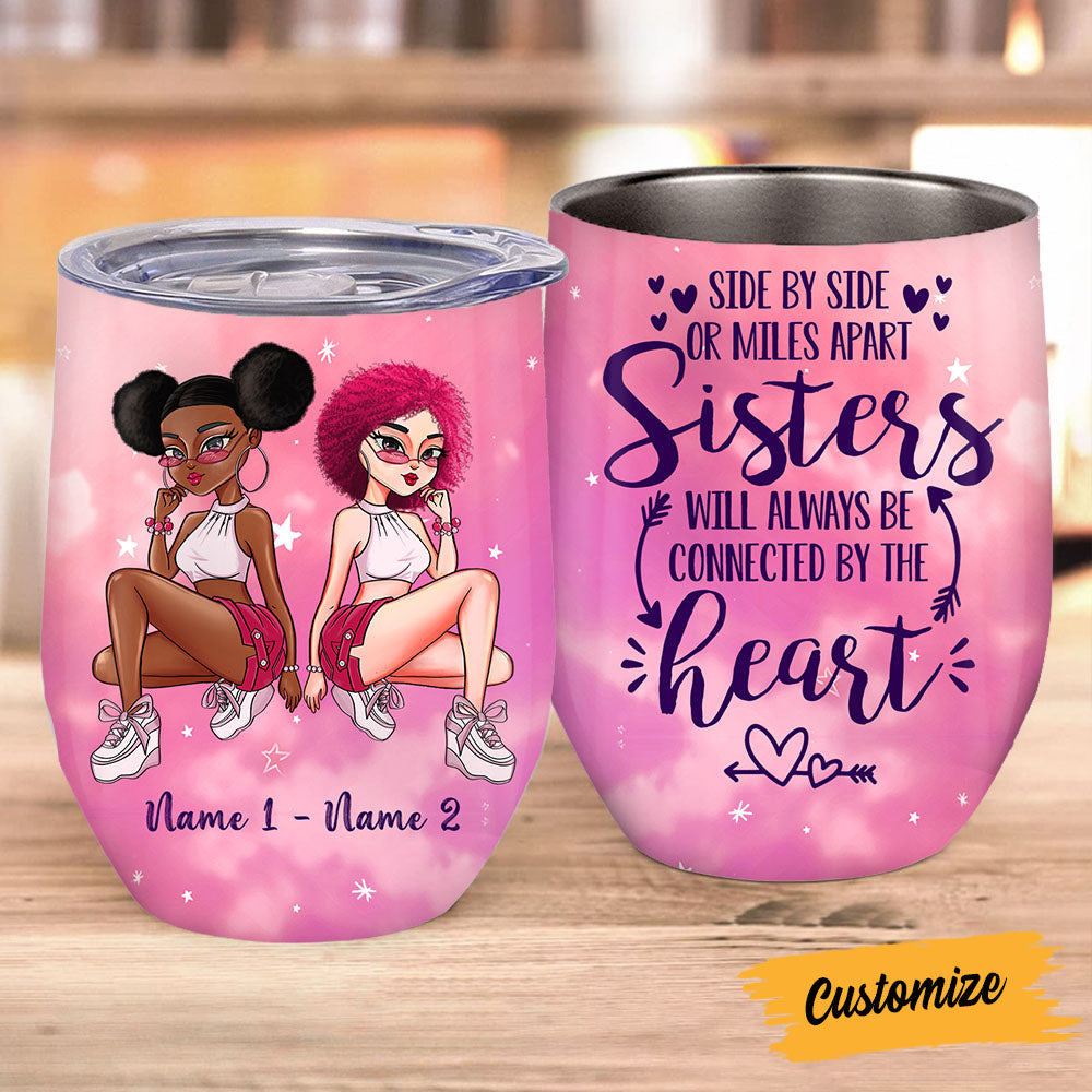 Personalized Friends Sister Connected By Heart Wine Tumbler
