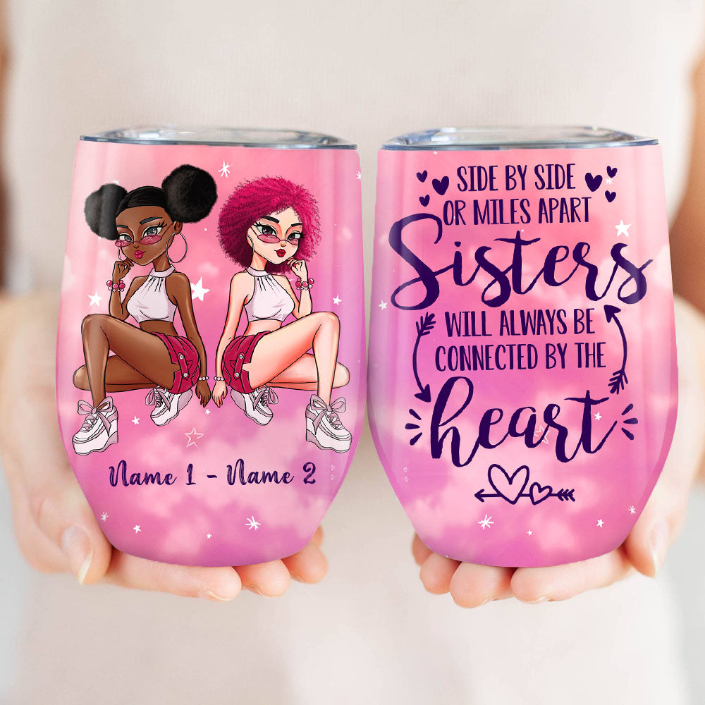 Personalized Friends Sister Connected By Heart Wine Tumbler