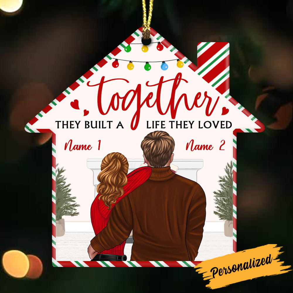 Personalized Couple Together They Built A Life Christmas House Ornament