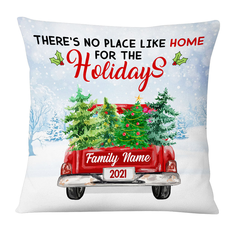 Personalized Christmas Holiday For Family, Christmas Gift, There Is No Place Like Home For The Holidays Pillow - Thegiftio UK