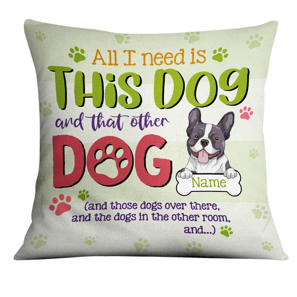 Personalized Gift For Dog Lover, Dog All I Need Pillow - Thegiftio UK
