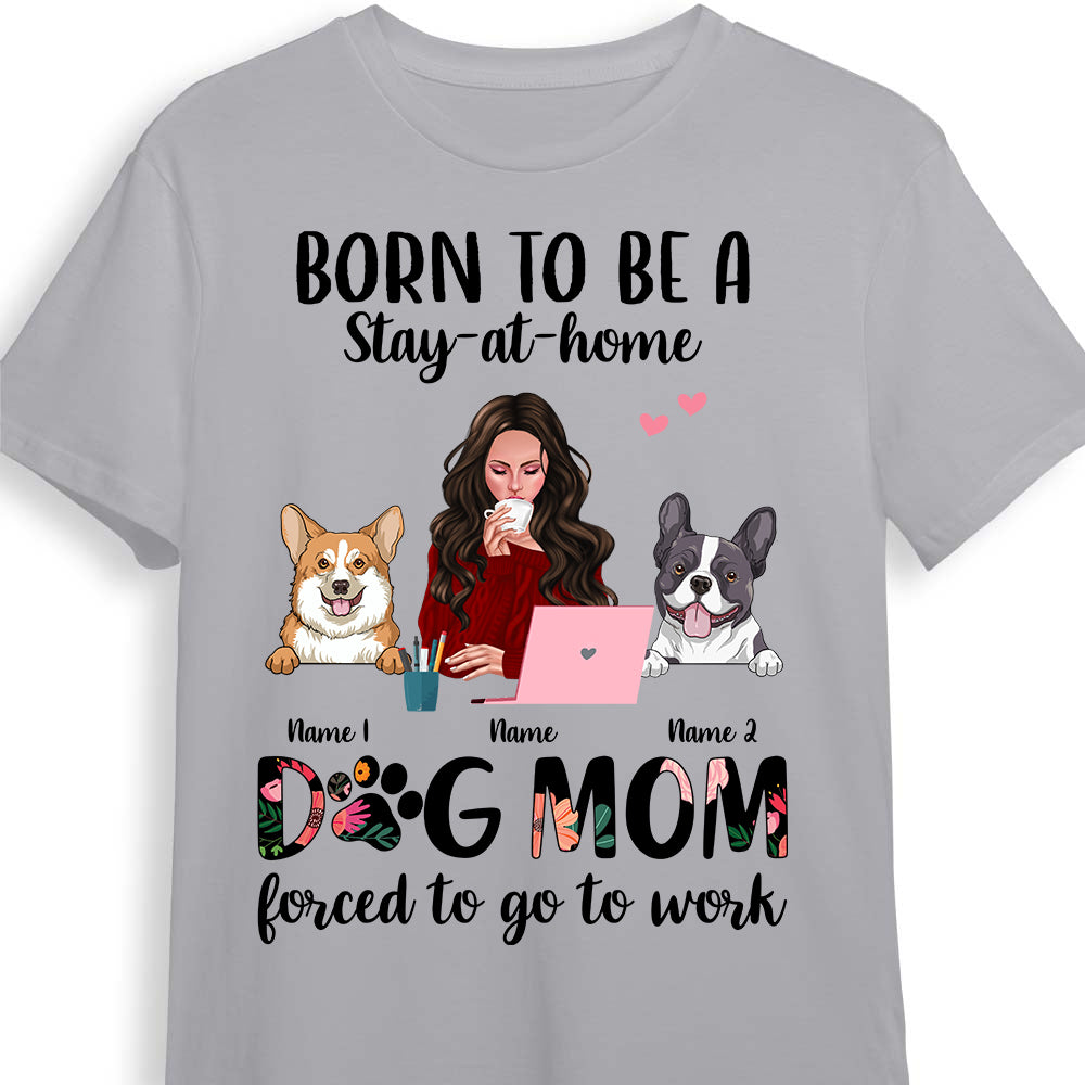 Personalized Owner Gift For Dog Lover Birthday, Born To Be Dog Mom T Shirt