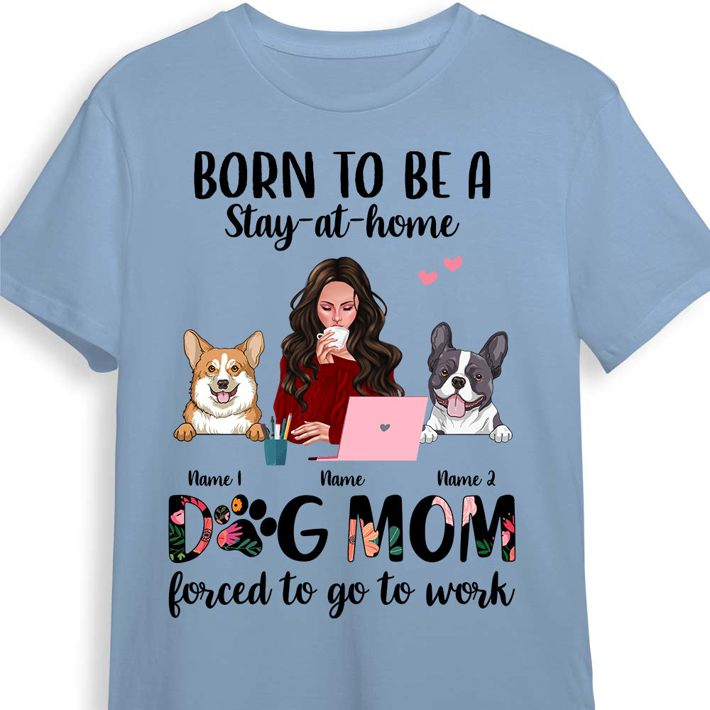 Personalized Owner Gift For Dog Lover Birthday, Born To Be Dog Mom T Shirt