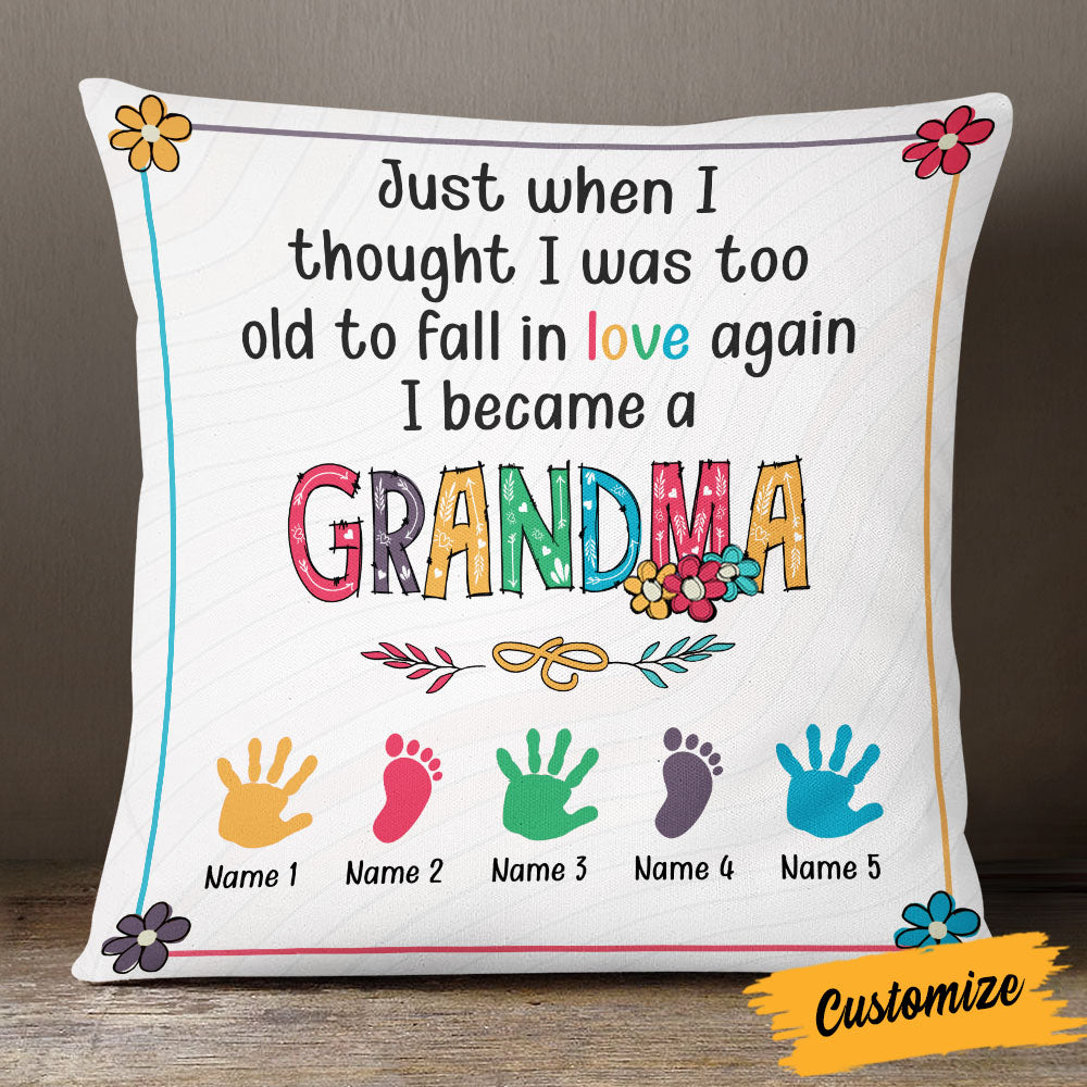 Personalized Fun Gifts From Grandchild, Gift For Grandma, Grandmother, Just When I Thought I Was Too Old Pillow