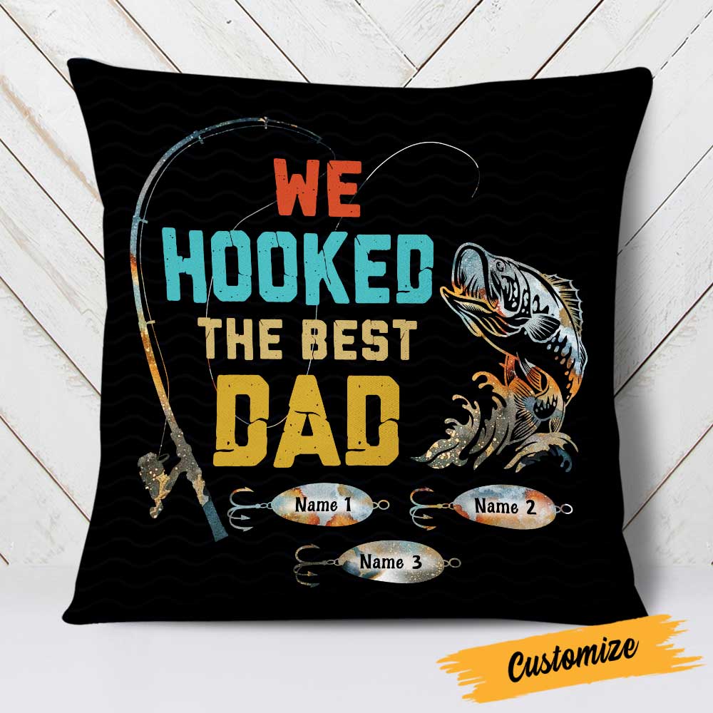 Personalized Fathers Day Gift From Kids, Fishing Dad Grandpa Gift, We Hooked The Best Dad Grandpa Pillow