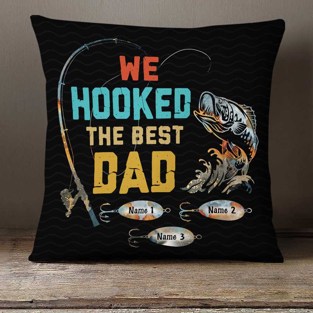 Personalized Fathers Day Gift From Kids, Fishing Dad Grandpa Gift, We Hooked The Best Dad Grandpa Pillow