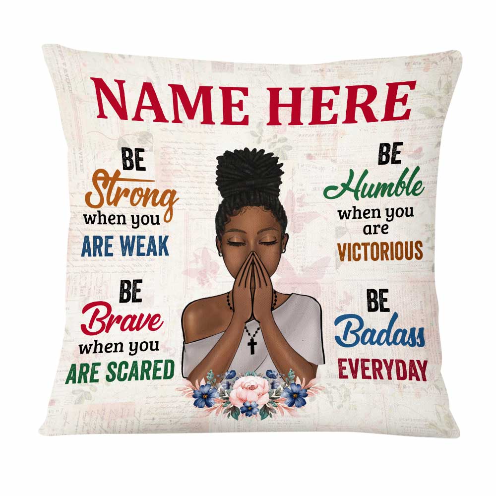 Personalized Strong Black Women Gift, Be Strong When You Are Weak Girl Pillow - Thegiftio UK