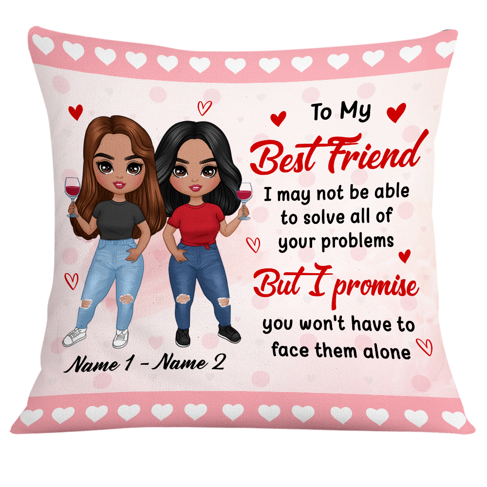 Personalized Gift For Friends, To My Best Friend I May Not Be Able To Solve All Of Your Problems Pillow - Thegiftio UK