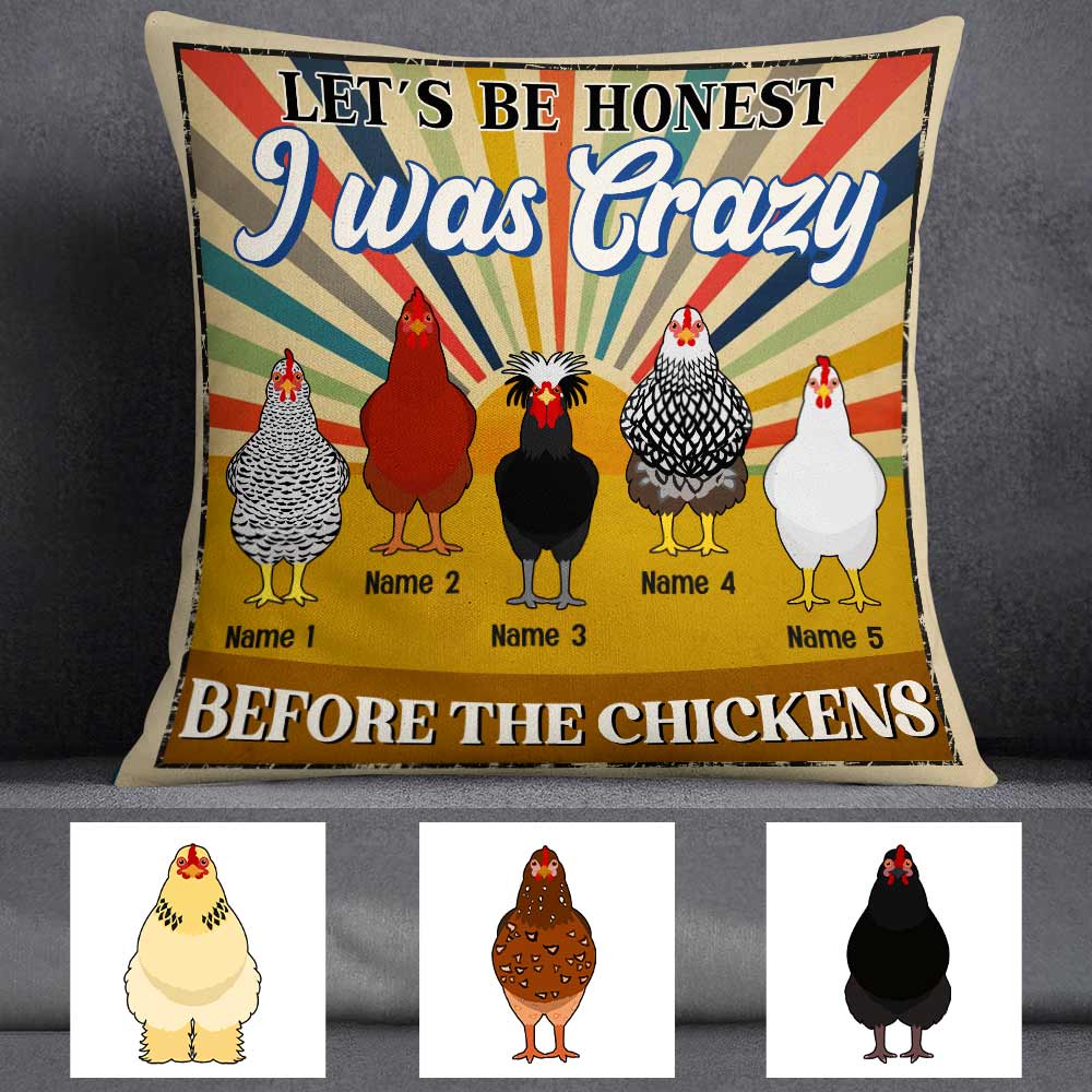 Personalized Funny Chicken Gift, Chicken Lover, Let's Be Honest I Was Crazy Before The Chickens Pillow