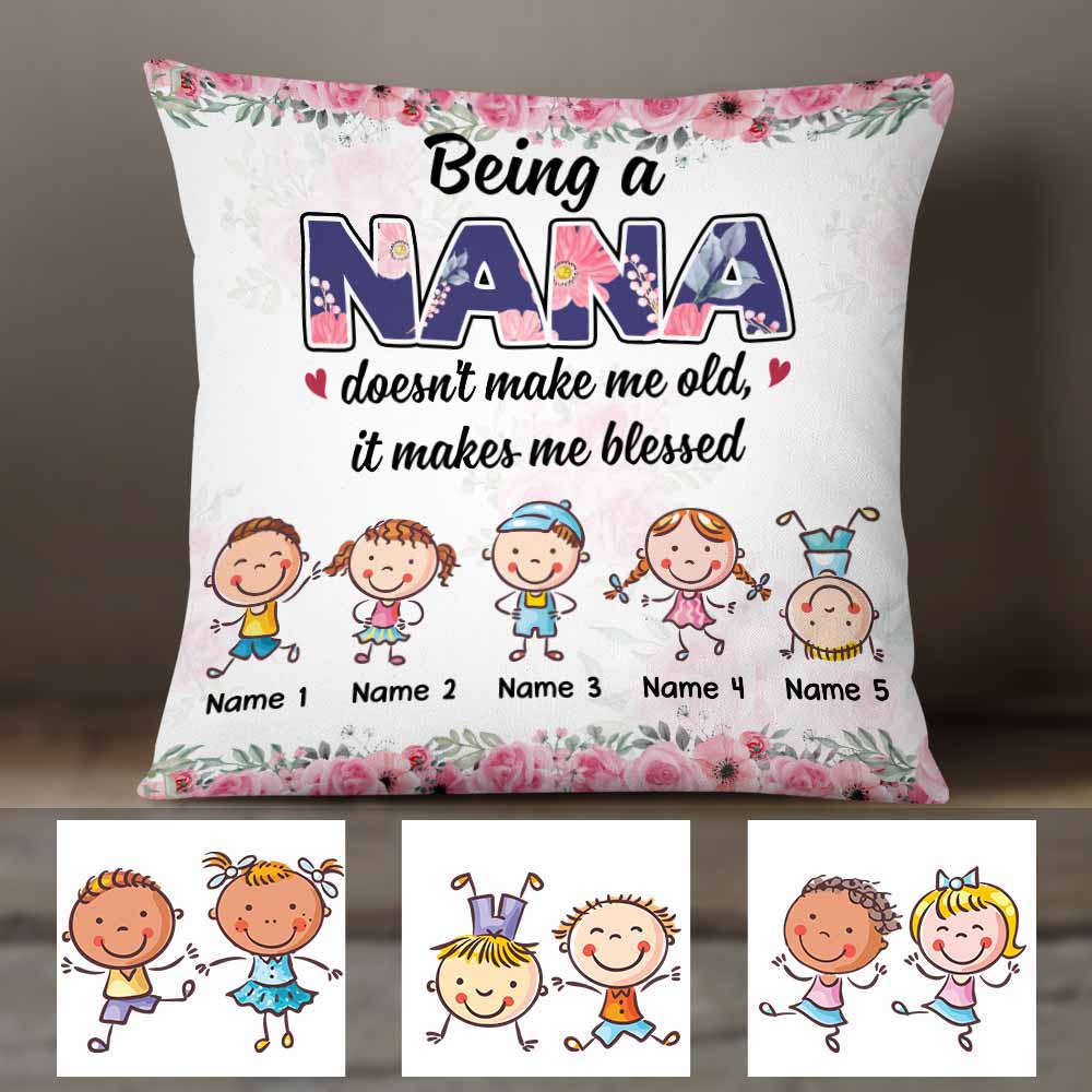Personalized Mothers Day Gift For Grandma, Nana, Gigi, Being A Grandma Doesnt Make Me Old It Makes Me Blessed Pillow