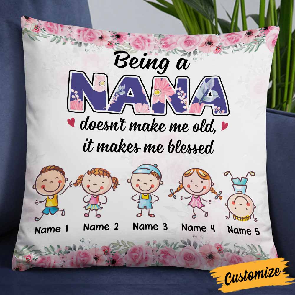Personalized Mothers Day Gift For Grandma, Nana, Gigi, Being A Grandma Doesnt Make Me Old It Makes Me Blessed Pillow