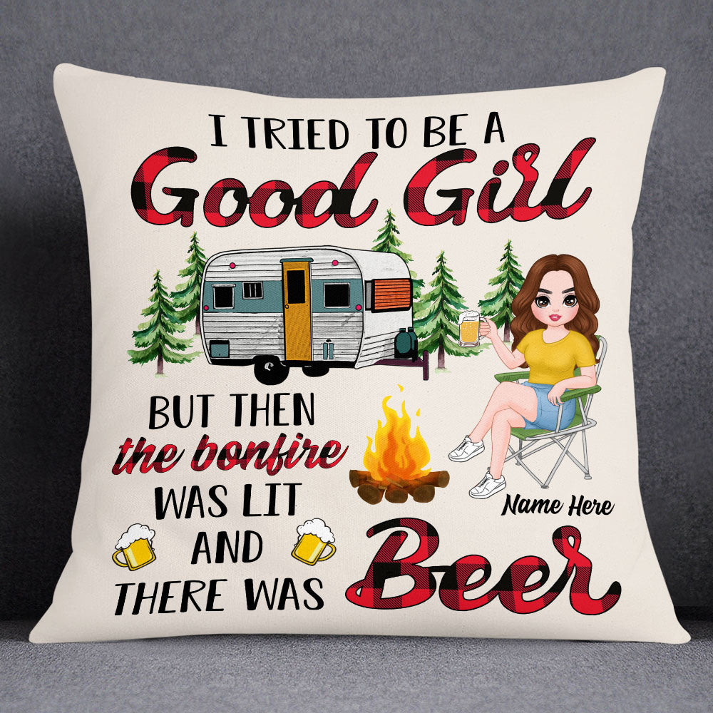 Personalized Gift For Camping Lovers, I Tried To Be A Good Girl But The Bonfire Was Lit And There Was Beer  Pillow