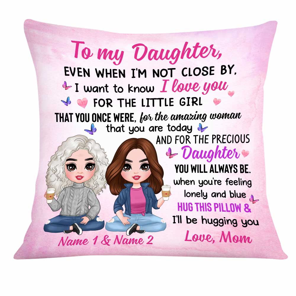 Personalized Mother Daughter Gifts, To My Daughter, Even When I'm Not Close By Pillow - Thegiftio UK