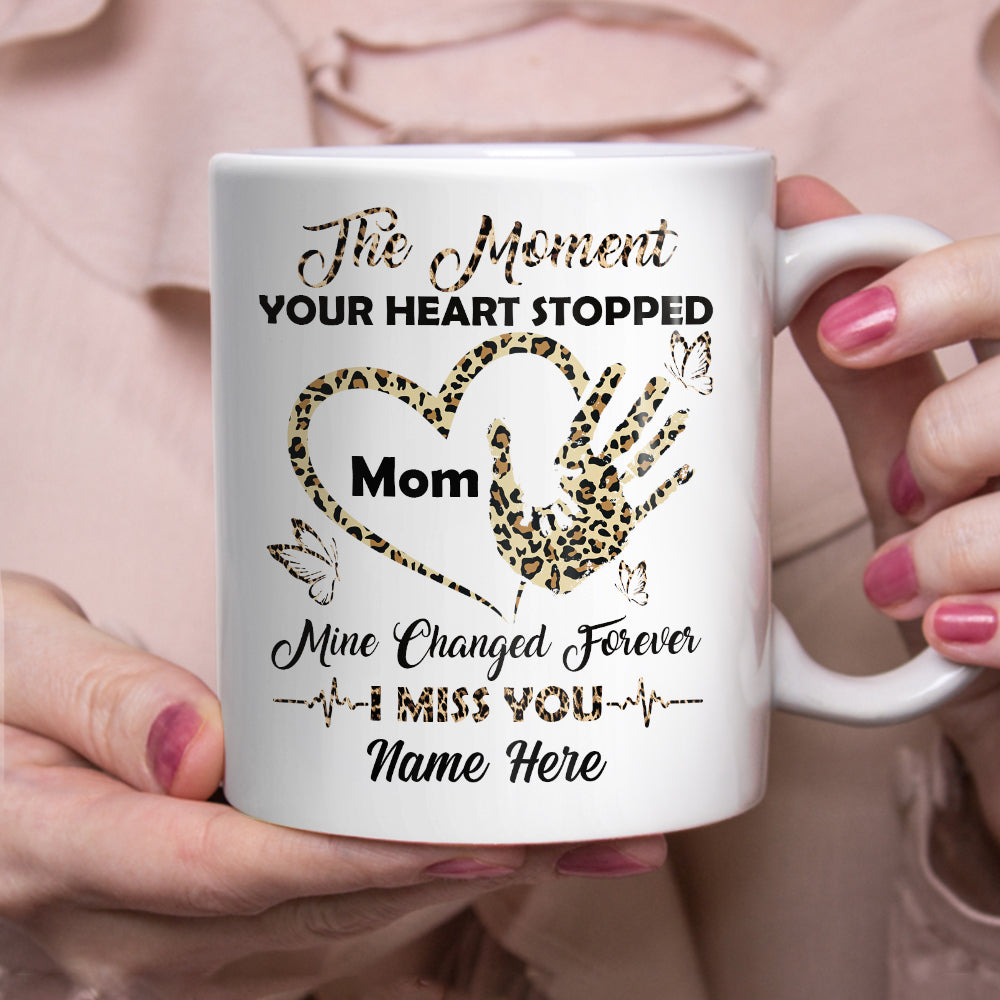 Personalized Memorial Mom Dad My Heart Change Forever Mug
