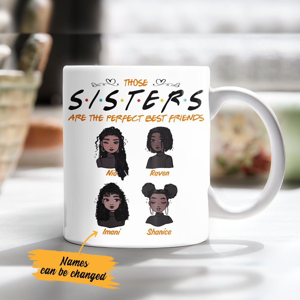 Personalized Those Sisters Are The Perfect BWA Friends Mug - Thegiftio