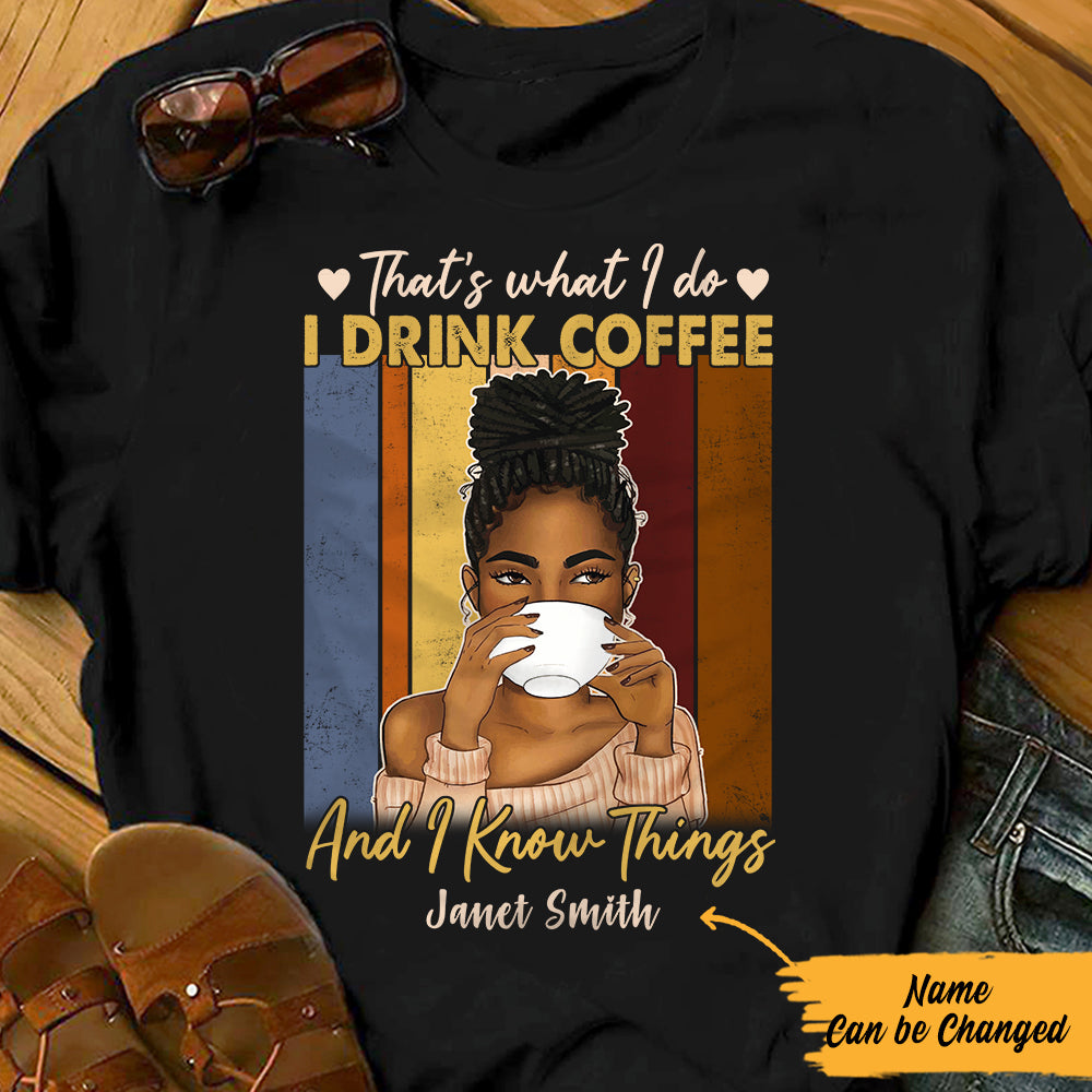 Personalized I Know Things BWA Coffee T Shirt