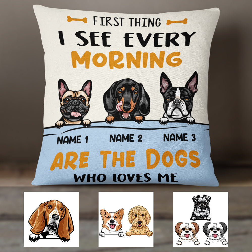 Personalized First Thing I See Every Morning Dog Pillow - Thegiftio