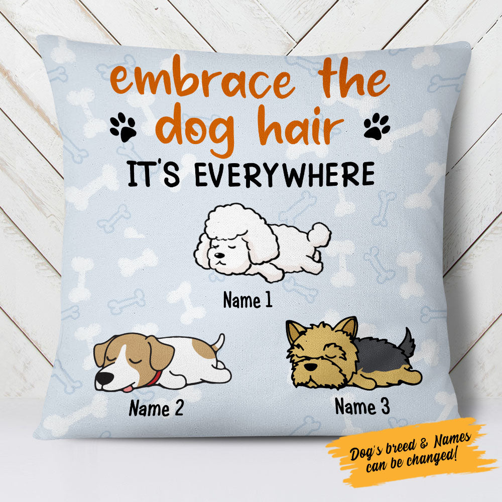 Personalized Embrace The Dog Hair  Pillow