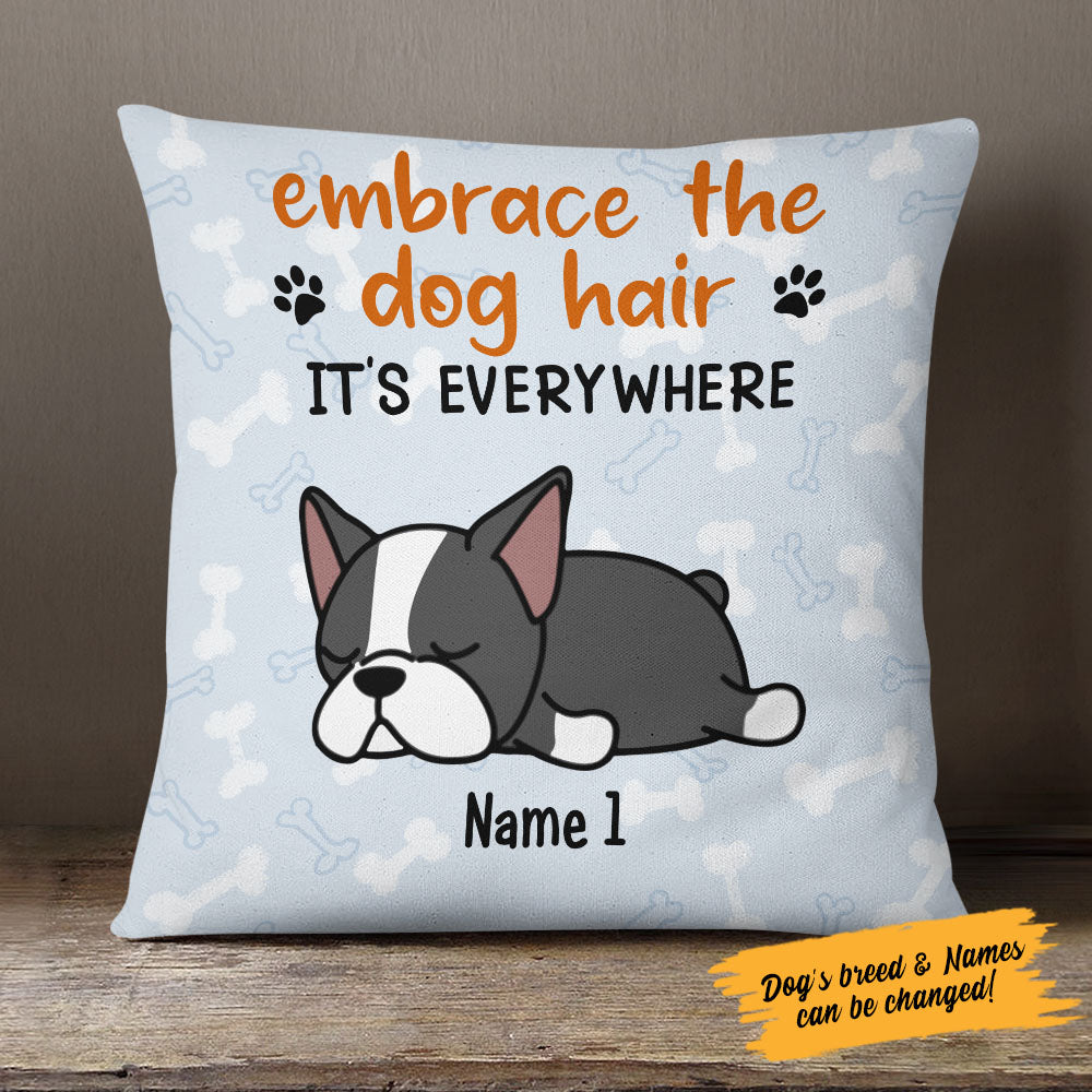 Personalized Embrace The Dog Hair  Pillow