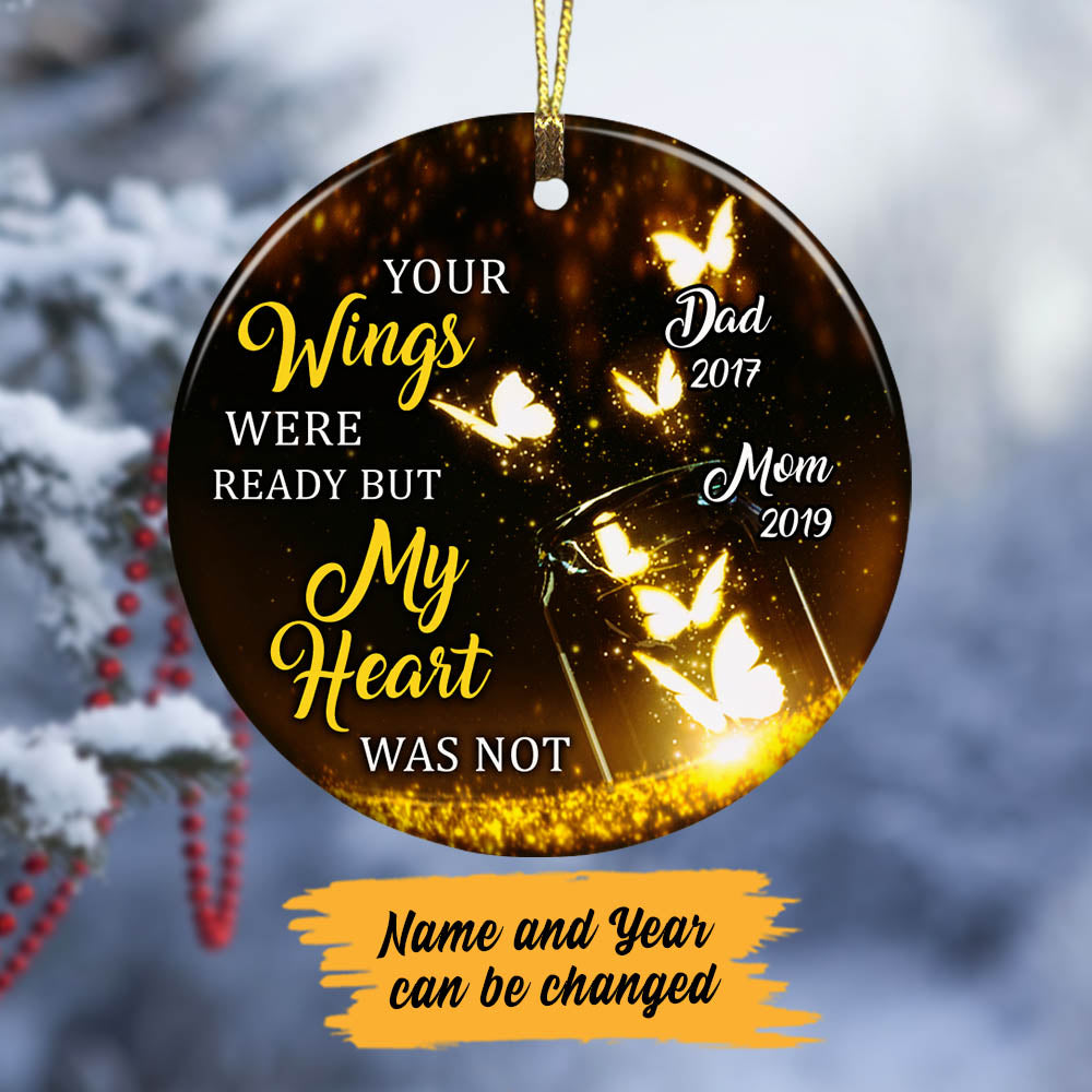 In Memory Of Ornament Gift For Family Loss Ornament Mom Dad In Heaven Christmas Ceramic Butterfly Your Wings Were Ready But My Heart Was Not